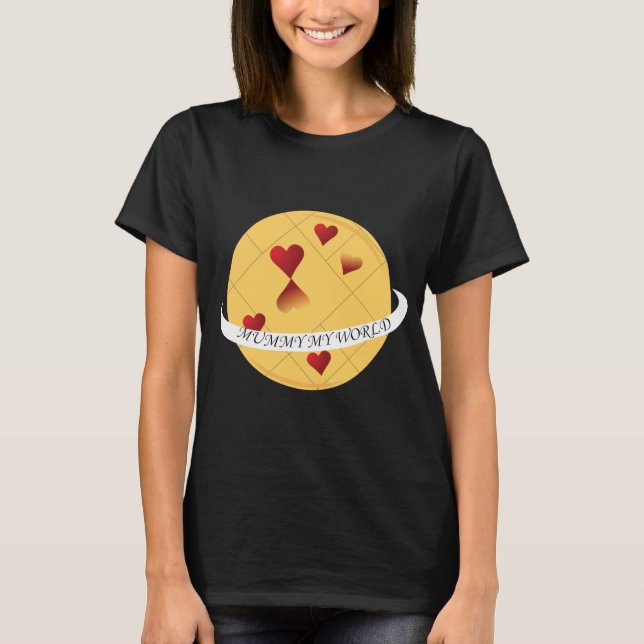 Mama meiner Welt T-Shirt (Vorderseite)
