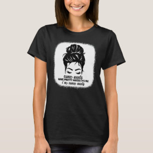 Mama Messy Bun einige Tanten haben Hübsche Stücke. T-Shirt