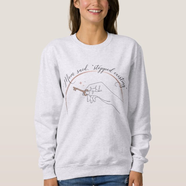 Mama Minimal: "Stopped Existing" Key Sweatshirt (Vorderseite)