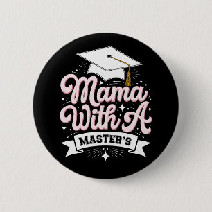 Mama mit Master-Abschluss Abschluss Mama Button