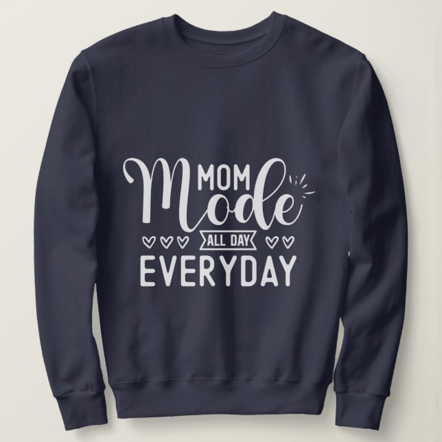 Mama-Modus Alltagsüber einfaches Sweatshirt (Design vorne)