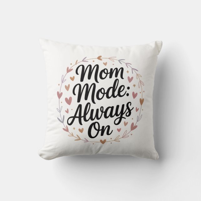 Mama Modus immer eingeschaltet - Junge Mutter Gesc Kissen (Vorderseite)