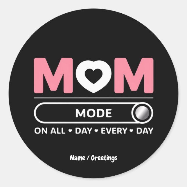 Mama-Modus Jeden Tag Muttertag Runder Aufkleber (Vorderseite)