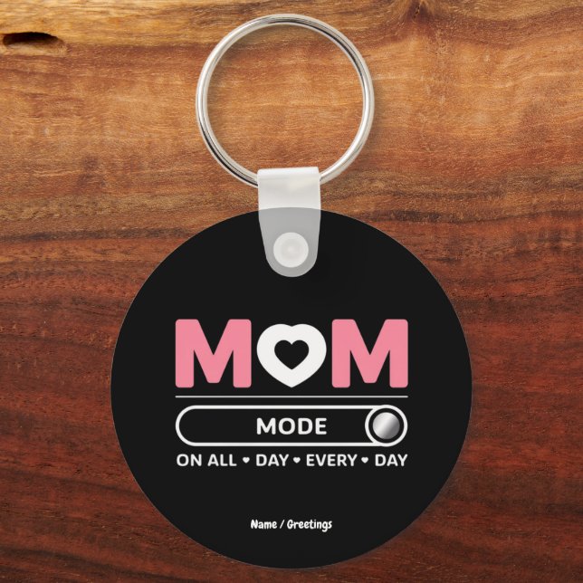 Mama-Modus Jeden Tag Muttertag Schlüsselanhänger (Vorderseite)