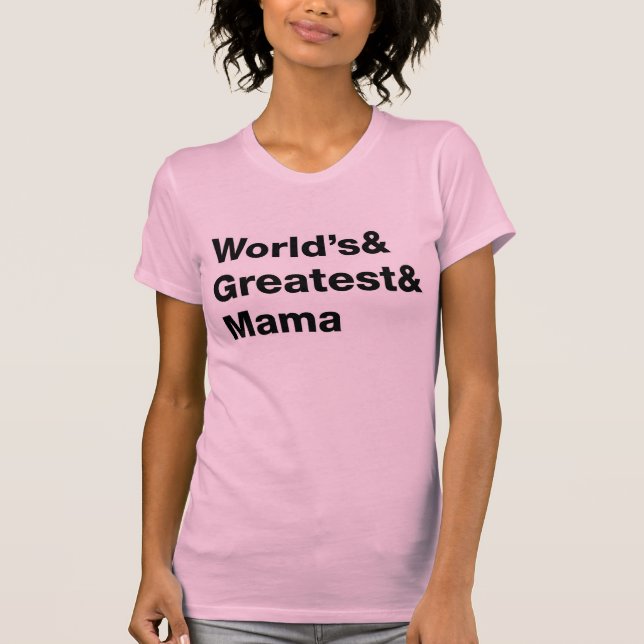 Mama (Momma), Beste Welt T-Shirt (Vorderseite)