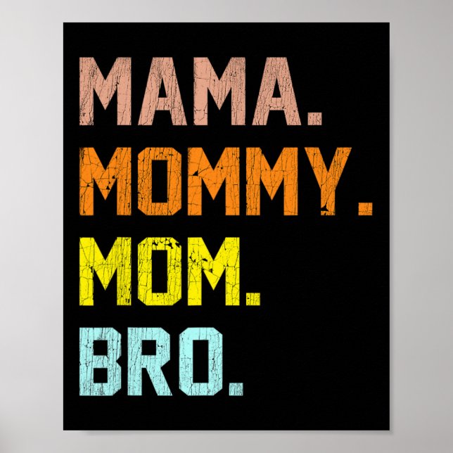 Mama Mommy Mama Bro Mütter Day Poster (Vorne)
