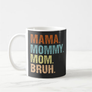 Mama Mommy Mama Bruh Boy Mama Mütter Day Kaffeetasse