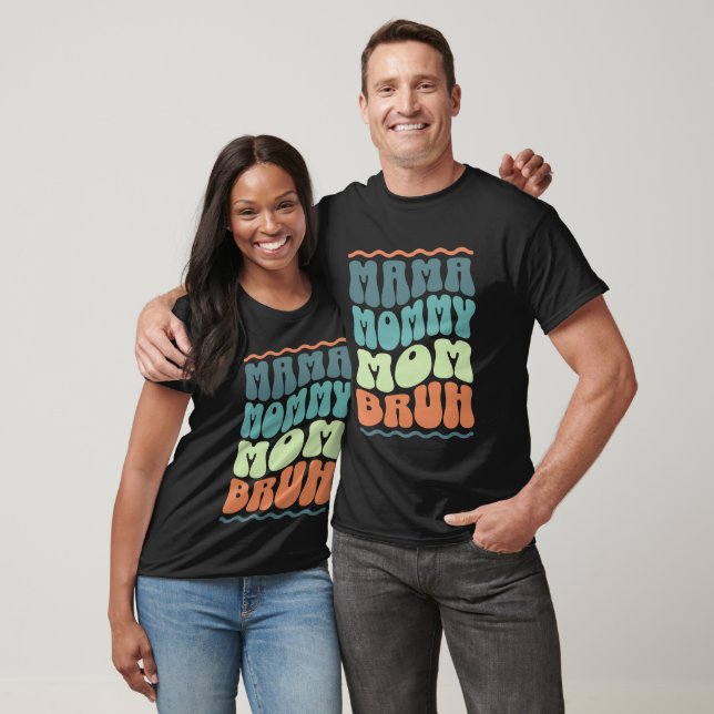 Mama Mommy Mama Bruh | Glückliche Mutter | Funny M T-Shirt (Unisex)