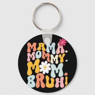 Mama Mommy Mama Bruh Groovy Mütter Day Schlüsselanhänger
