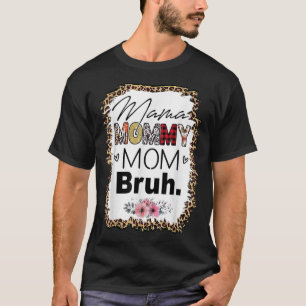 Mama Mommy Mama Bruh Leopard Funny Boy Mama Life M T-Shirt