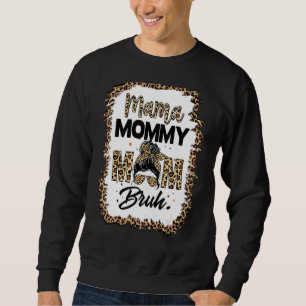 Mama Mommy Mama Bruh Mommy and Me Boy Mama Life 13 Sweatshirt