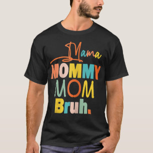 Mama Mommy Mama Bruh Mommy und ich Funny Boy  T-Shirt