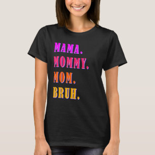 Mama Mommy Mama Bruh Mommy und ich Junge Mama Lebe T-Shirt