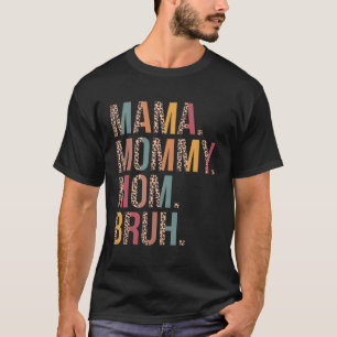 Mama Mommy Mama Bruh Mommy und ich Leopard Mother T-Shirt