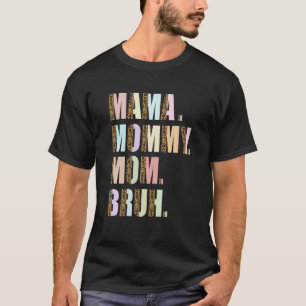 Mama Mommy Mama Bruh Mommy und ich Mama Frauen Mut T-Shirt