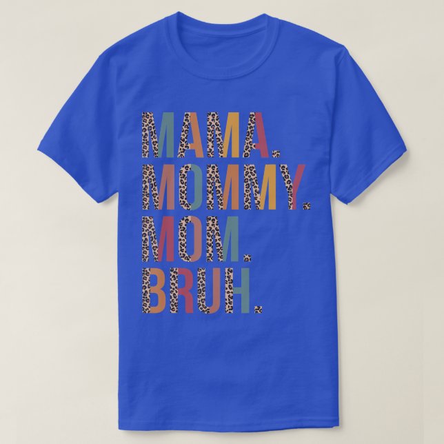 Mama Mommy Mama Bruh Mommy und Me Leopard Mütter D T-Shirt (Design vorne)