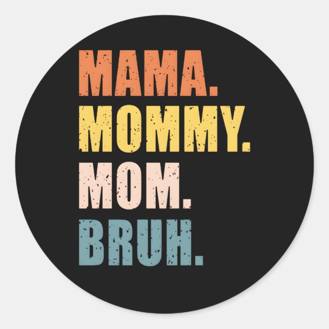 Mama Mommy Mama Bruh Mother Day for Runder Aufkleber (Vorderseite)