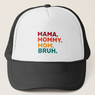 Mama Mommy Mama Bruh Mother Day Truckerkappe