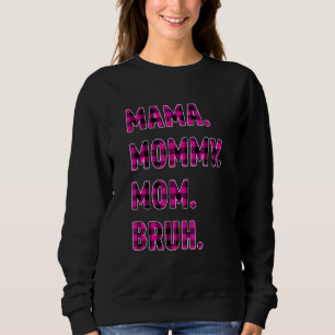 Mama Mommy Mama Bruh Mother's Day Buffalo Pink Pla Sweatshirt