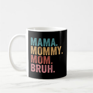 Mama Mommy Mama Bruh Mothers Day Mother Kaffeetasse