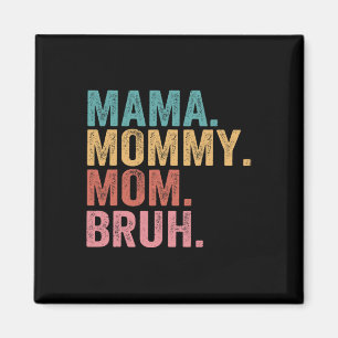 Mama Mommy Mama Bruh Mothers Day Vintag Funny Moth Magnet