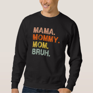 Mama Mommy Mama Bruh Retro Mommy und Me Boy Sweatshirt