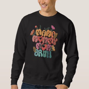 Mama Mommy Mama Bruh Retro Vintage Mama Leben Sweatshirt