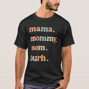 Mama Mommy Mama Burh Mother Day Groovy Retro T-Shirt
