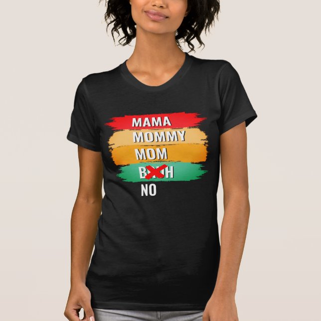 Mama Mommy Mama NOT BRUH T-Shirt (Vorderseite)