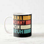 Mama Mommy Mom Bruh Funny Mothers Day Women Retro Kaffeetasse<br><div class="desc">Mama Mommy Mom Bruh Funny Mothers Day Women Retro Gift. Perfect gift for your dad,  mom,  papa,  men,  women,  friend and family members on Thanksgiving Day,  Christmas Day,  Mothers Day,  Fathers Day,  4th of July,  1776 Independent day,  Veterans Day,  Halloween Day,  Patrick's Day</div>