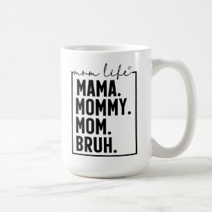 Mama Mommy Mom Bruh Lustiger Mom Leben Kaffeebeche Kaffeetasse
