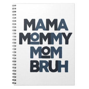 Mama Mommy Mom Bruh Notizblock