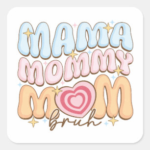 Mama Mommy Mom Bruh Quadratischer Aufkleber