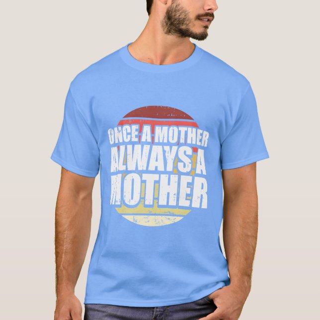 Mama Mutter Einmal eine Mutter immer eine Mutter M T-Shirt (Vorderseite)