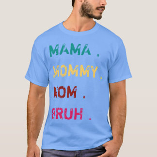 Mama Mutti Mom Bruh zum Muttertagsgeschenk Idee Fa T-Shirt