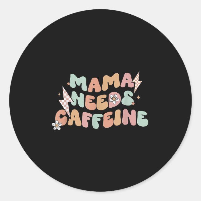 Mama Needs Caffeine Funny Quote For Moms  Runder Aufkleber (Vorderseite)