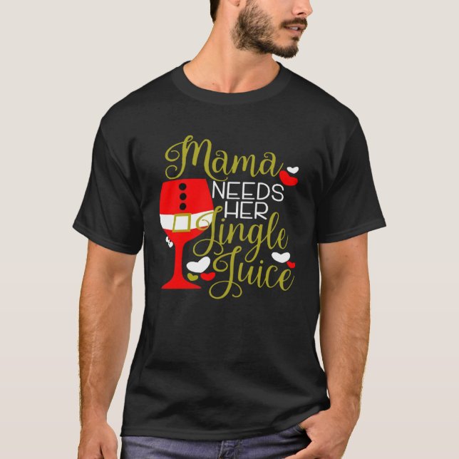 Mama Needs Her Jingle Juice Christmas Party Women T-Shirt (Vorderseite)