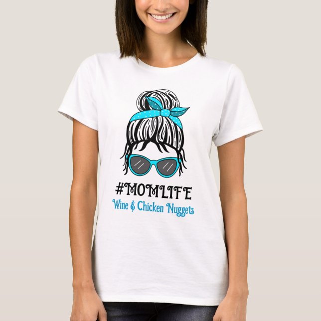 Mama | Nuggets für Wein und Hühner T-Shirt (Vorderseite)