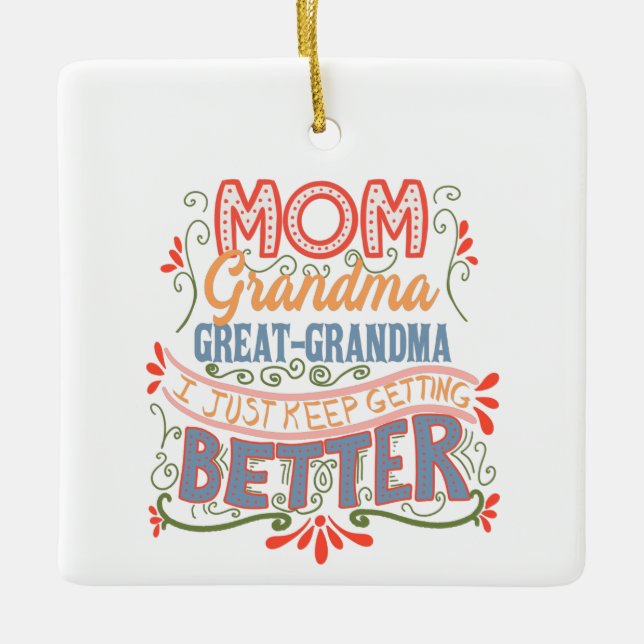 Mama Oma Großgroßmutter ich Behielt besser zu werd Keramikornament (Vorderseite)