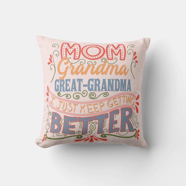 Mama Oma Großgroßmutter ich Behielt besser zu werd Kissen (Vorderseite)