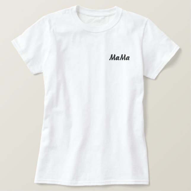 MaMa Personalized Embroidered Besticktes T-Shirt (Design vorne)
