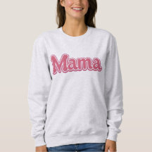MAMA Pink Sweatshirt, Mama Life Jumper,
