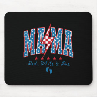 Mama Rot Weiß Und Fällig 4. Juli Schwangerschaftsa Mousepad