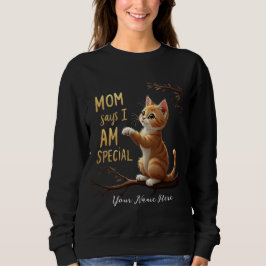 Mama sagt, ich sei ein besonderes Funny & Hearterw Sweatshirt