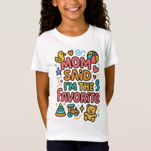 Mama sagte, ich bin der Liebling T-Shirt