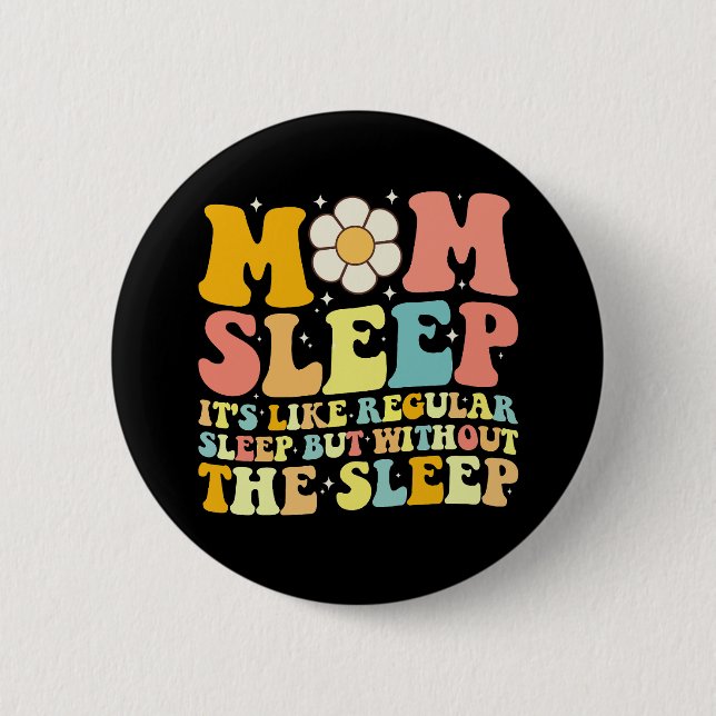 Mama Schlafen Muttertag Groovy Retro Button (Vorderseite)