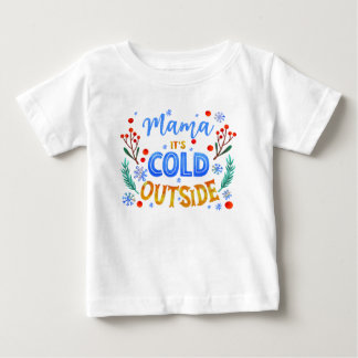 Mama seine kalte Outdoor Weihnachtsfeier Baby T-shirt