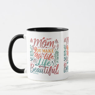 Mama, Sie machen das Leben schön - 11 oz Tasse Des