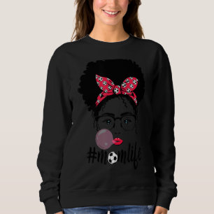 Mama Soccer Life Messy Bun Hair Mother Day Sweatshirt