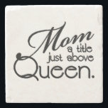 Mama Steinuntersetzer<br><div class="desc">Mama ist ein Titel gerade über Königin.</div>